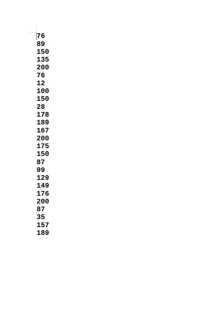 76
89
150
135
200
76
12
100
150
28
178
189
167
200
175
150
87
99
129
149
176
200
87
35
157
189
