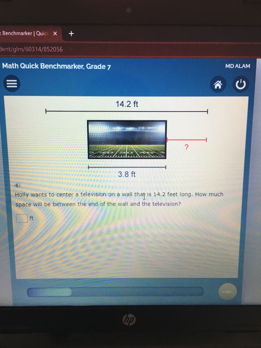 14.2 ft
3.8 ft
Holly wants to center a television on a wall that is 14.2 feet long. How much
space will be between the end of the wall and the television?
ft
