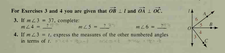 For Exercises 3 and 4 you are given that OB 1 I and OÀ 1 0C.
3. If m 23 = 37, complete:
mL 4 =
?5
m 25
m Z 6 =
?53
5.
B
%3D
4. If m 23 = t, express the measures of the other numbered angles
in terms of t. madat
3.
