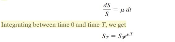 dS
u dt
%3D
S
Integrating between time 0 and time T, we get
ST = SoetT
