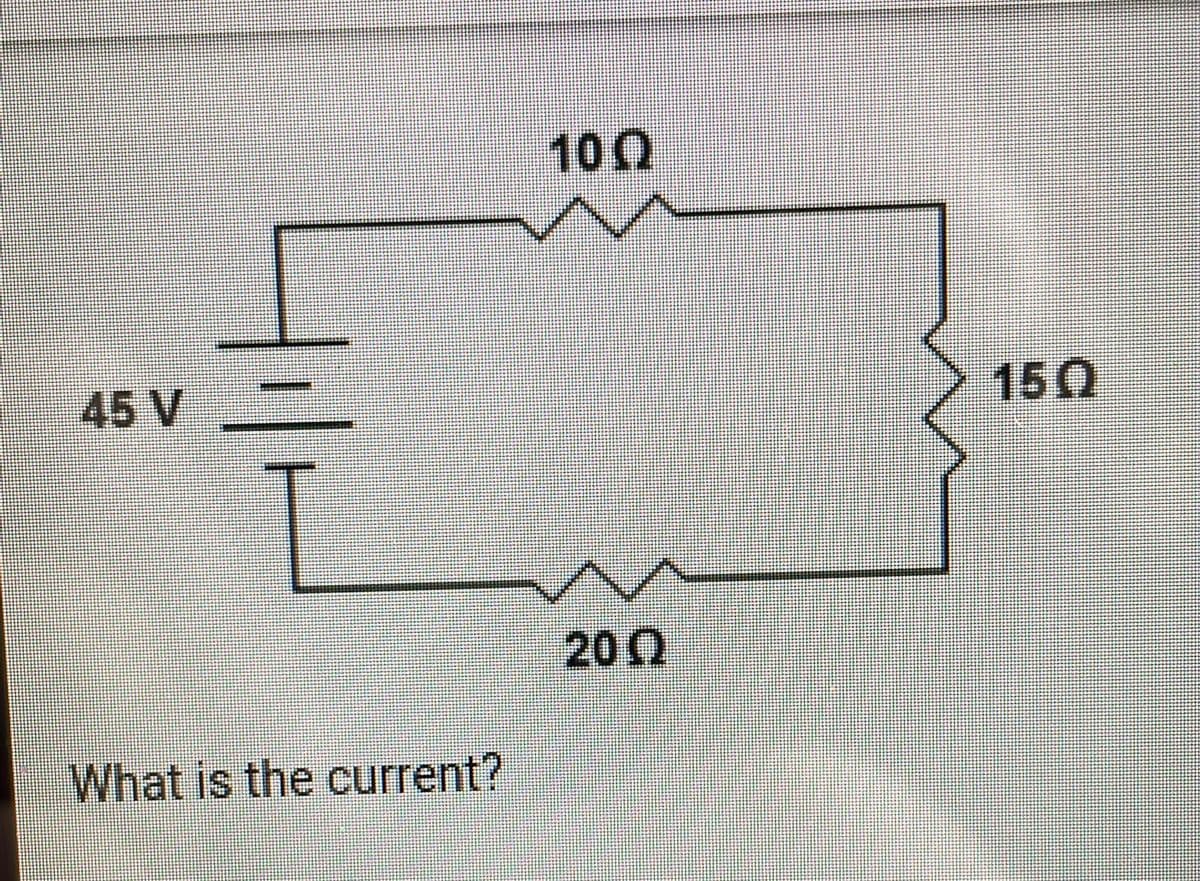 100
45 V
150
200
What is the current?
