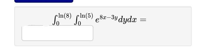 (8) fin(5) 8x-3y dydx
=