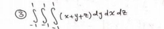 3)
(x+y+2)dy dx dz
