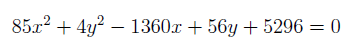 85x? + 4y? – 1360x + 56y + 5296 = 0
