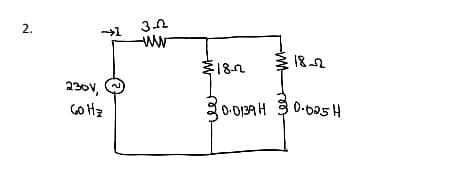 2.
230V,
60 Hz
I←
32
ww
18-22
0.0139 H
-WM-
・18-2
0-025H