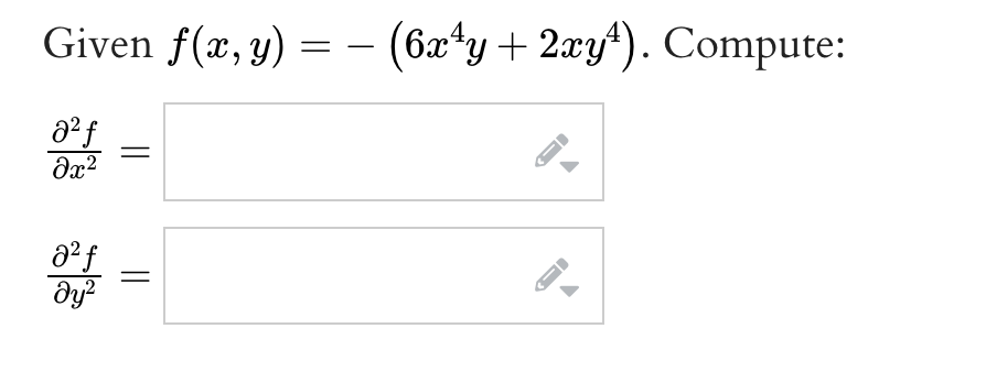 Given f(x, y)
a² f
əx²
a²f
ду2
||
=
(6x¹y + 2xy¹). Compute:
←