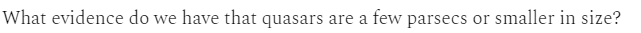 What evidence do we have that quasars are a few parsecs or smaller in size?