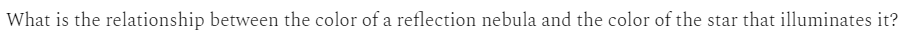 What is the relationship between the color of a reflection nebula and the color of the star that illuminates it?