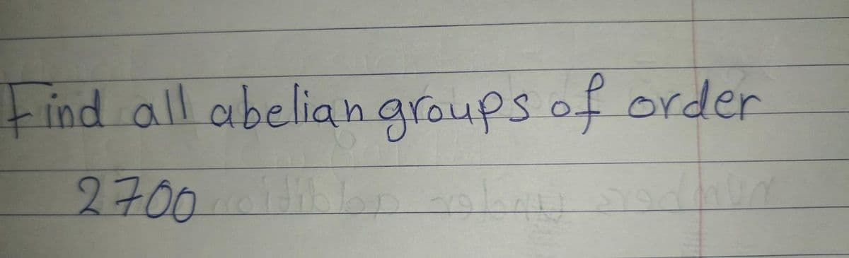 Find all abelian groups of order
2700 olib bp phay
th