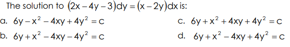 The solution to (2х- 4у - 3)dy %3 (х - 2у)dx is:
с. 6у +x? +4ху + 4y? —с
d. 6y+x* - 4ху + 4y* %3D с
а. бу-х? - 4ху + 4y? — с
b. bу+x? -4ху - 4y? %3D с
