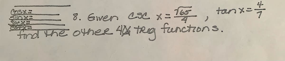 厚,tanx=号
16
8. Gwen esc x =
Find the 04hee 4A TRea
functions.
