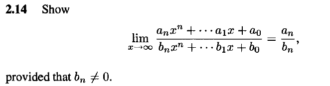 2.14 Show
anx" + ... a12 + ao
lim
n
an
bn
..
provided that b, # 0.
