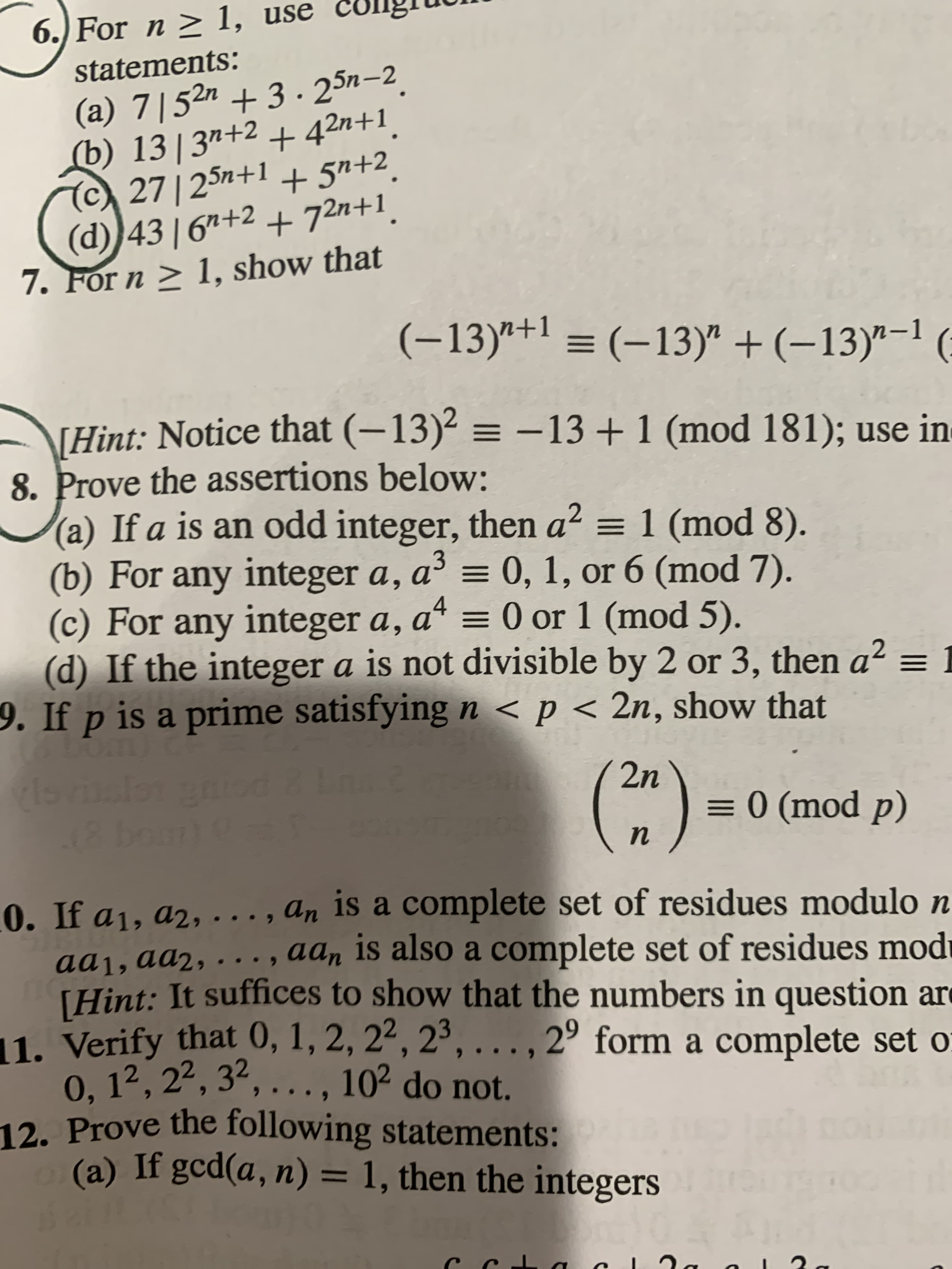 Prove the assertions below:
(a) If a is an odd integer, then a? = 1 (mod 8).
(b) For any integer a, a³ = 0, 1, or 6 (mod 7).
