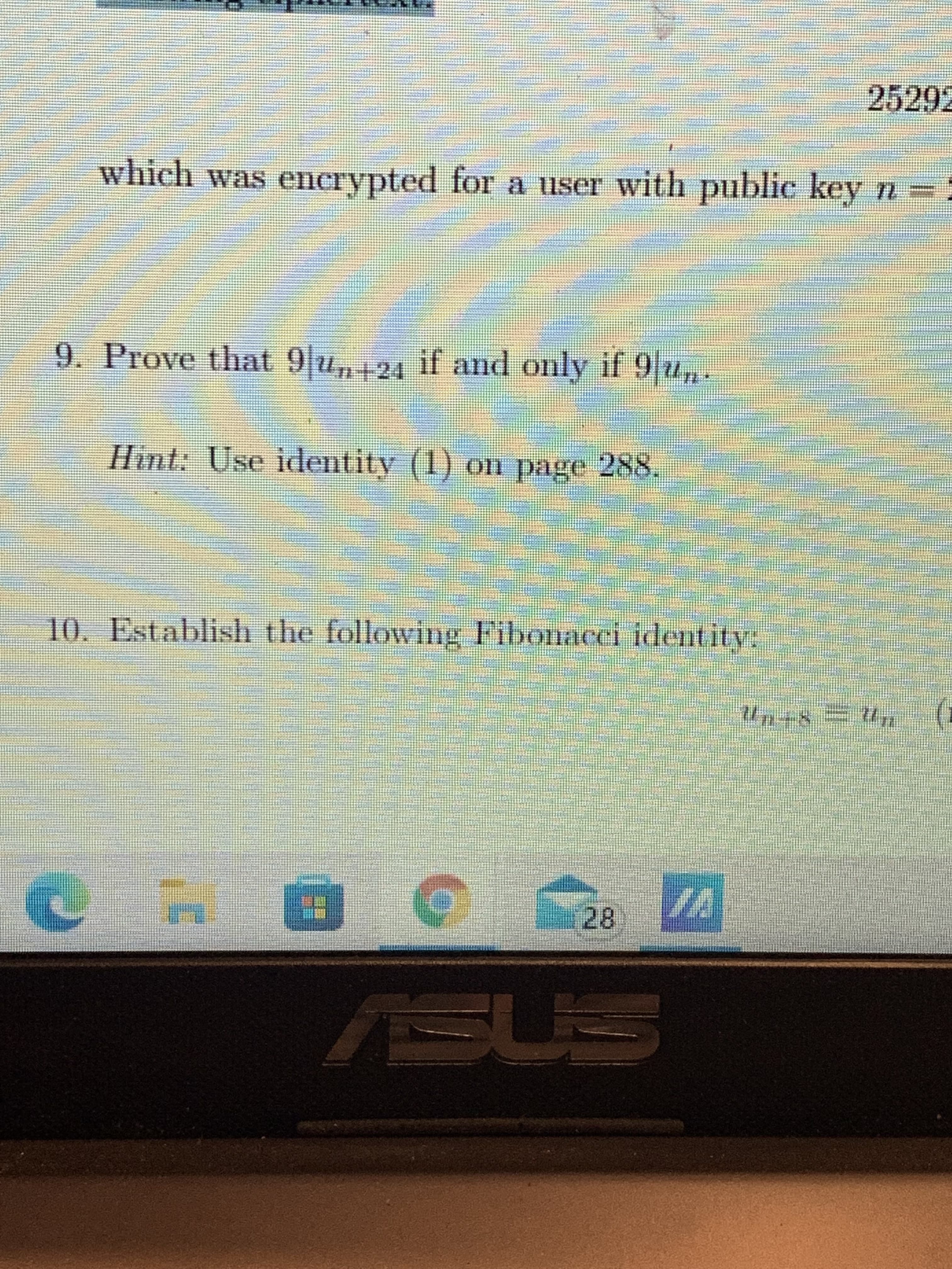 which was enerypted for a user with public key n -:
9. Prove that 9 u, +24 if and only if 9 u,.
Hint: Use identity (1) on page 288.
10. Establish the following Fibonacci identity:
()
28
USUS
