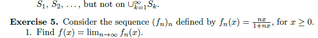 S1, S2, ..., but not on USk-
k=D1
Exercise 5. Consider the sequence (fn)n defined by fn(x) =
1. Find f(x) = limn fn(T).
for r > 0.
1+na
