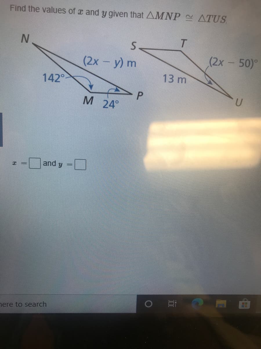 Find the values of r and y given that AMNP ATUS.
T.
(2х - у) m
(2x - 50)°
13 m
142°
М 24°
and
nere to search
P
