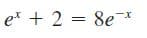 e* + 2 = *
8e
