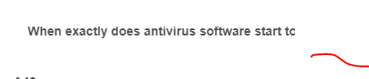 When exactly does antivirus software start to