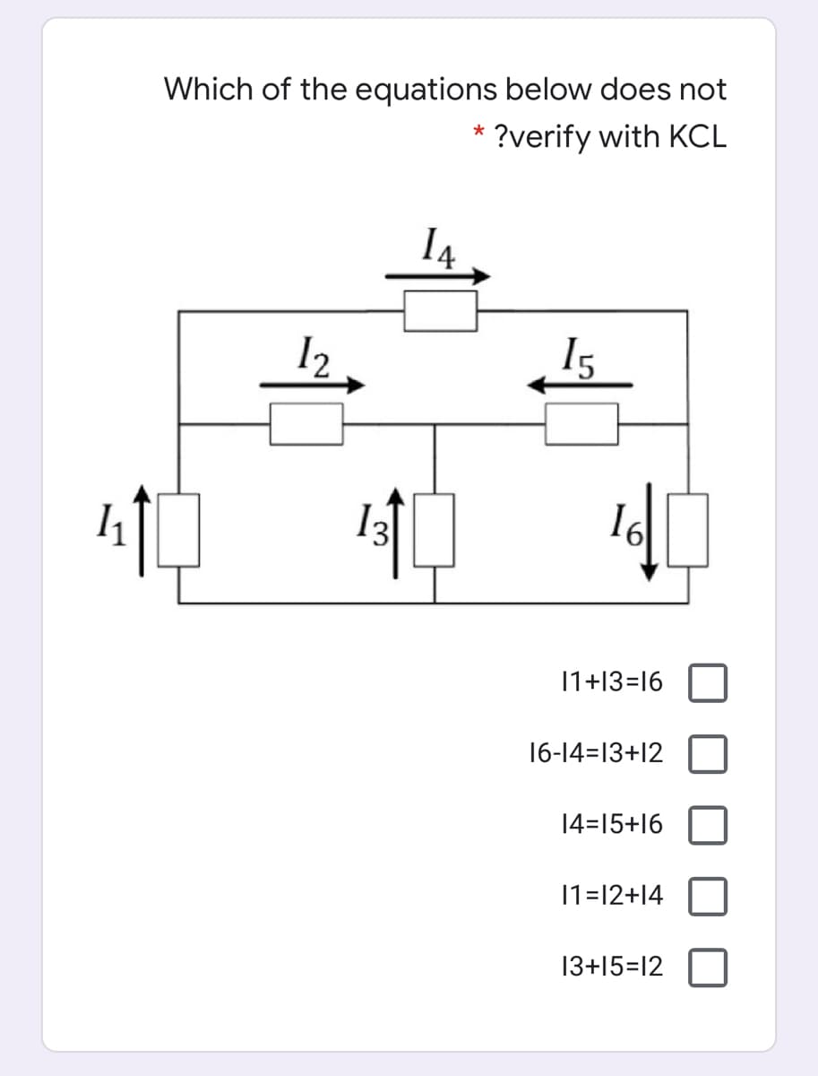 Which of the equations below does not
* ?verify with KCL
I4
12
15
*0 40 40
3
11+13=16
16-14=13+12
14=15+16
11=12+14
13+15=12
