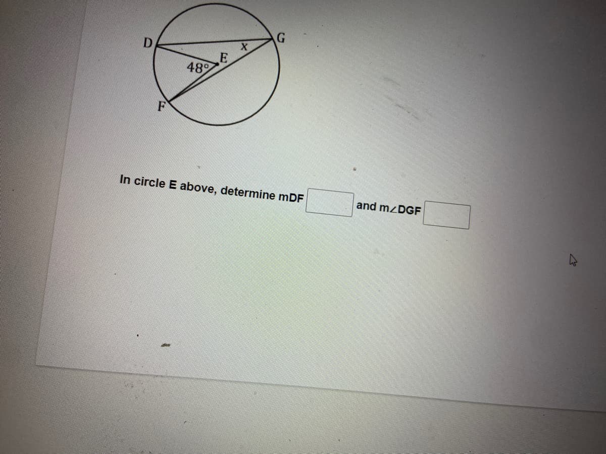 489
F
In circle E above, determine mDF
and mzDGF
