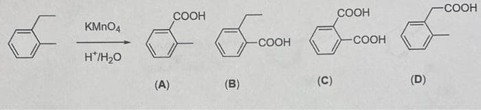 KMnO4
H*/H₂O
(A)
COOH
(B)
-COOH
(C)
COOH
-COOH
(D)
-COOH