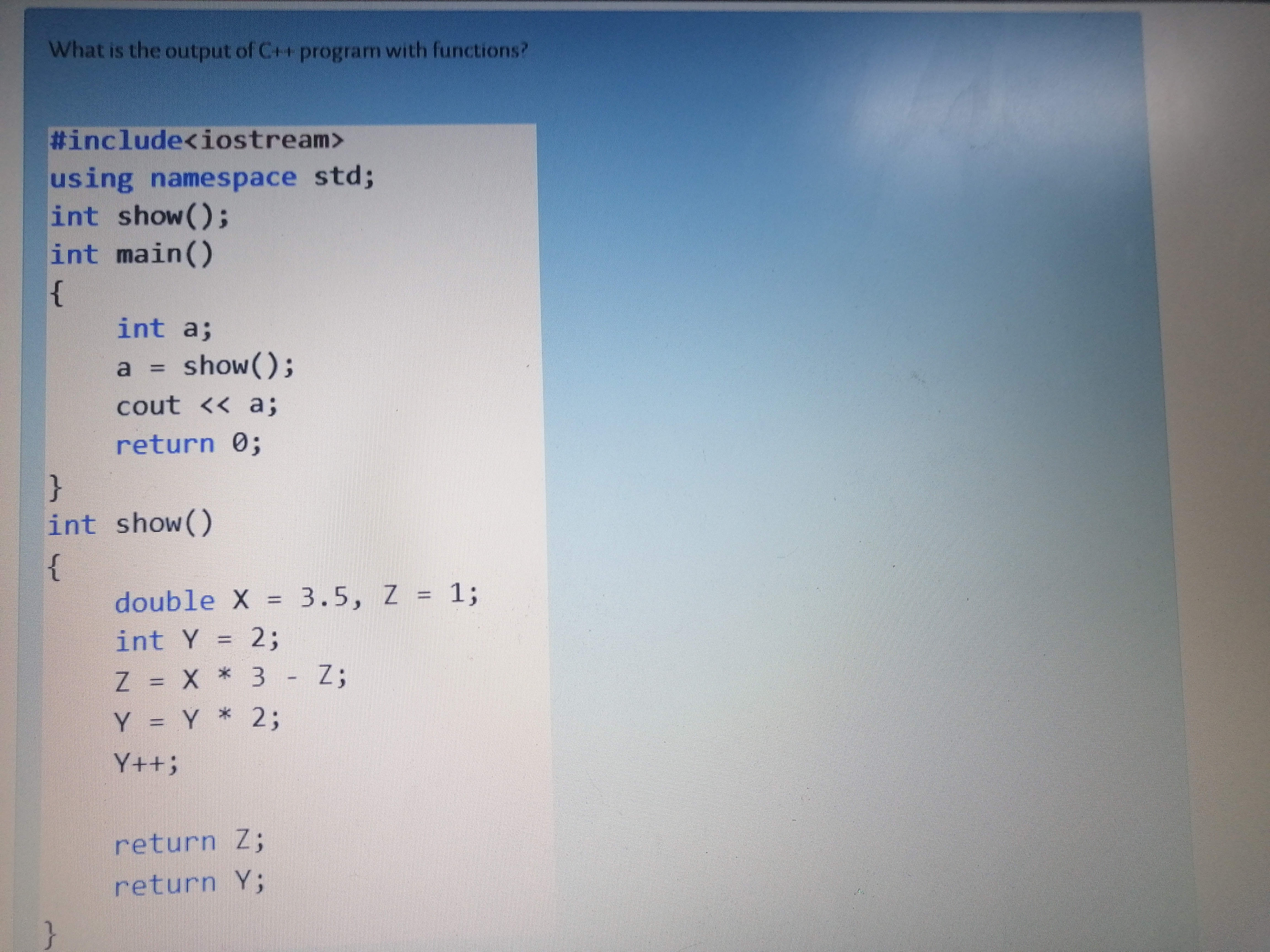 What is the output of C++ program with functions?
