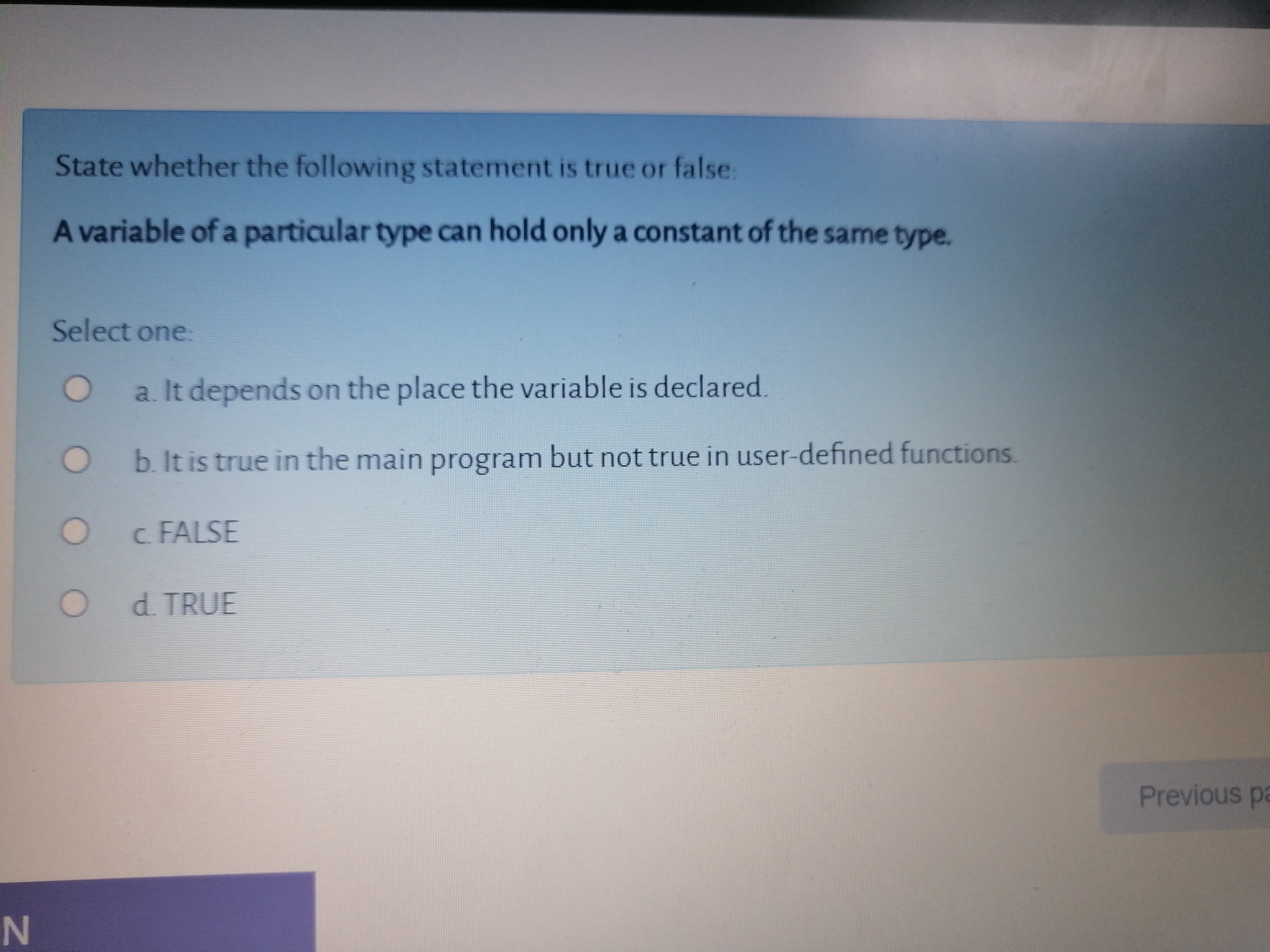 A variable of a particular type can hold only a constant of the same type.
