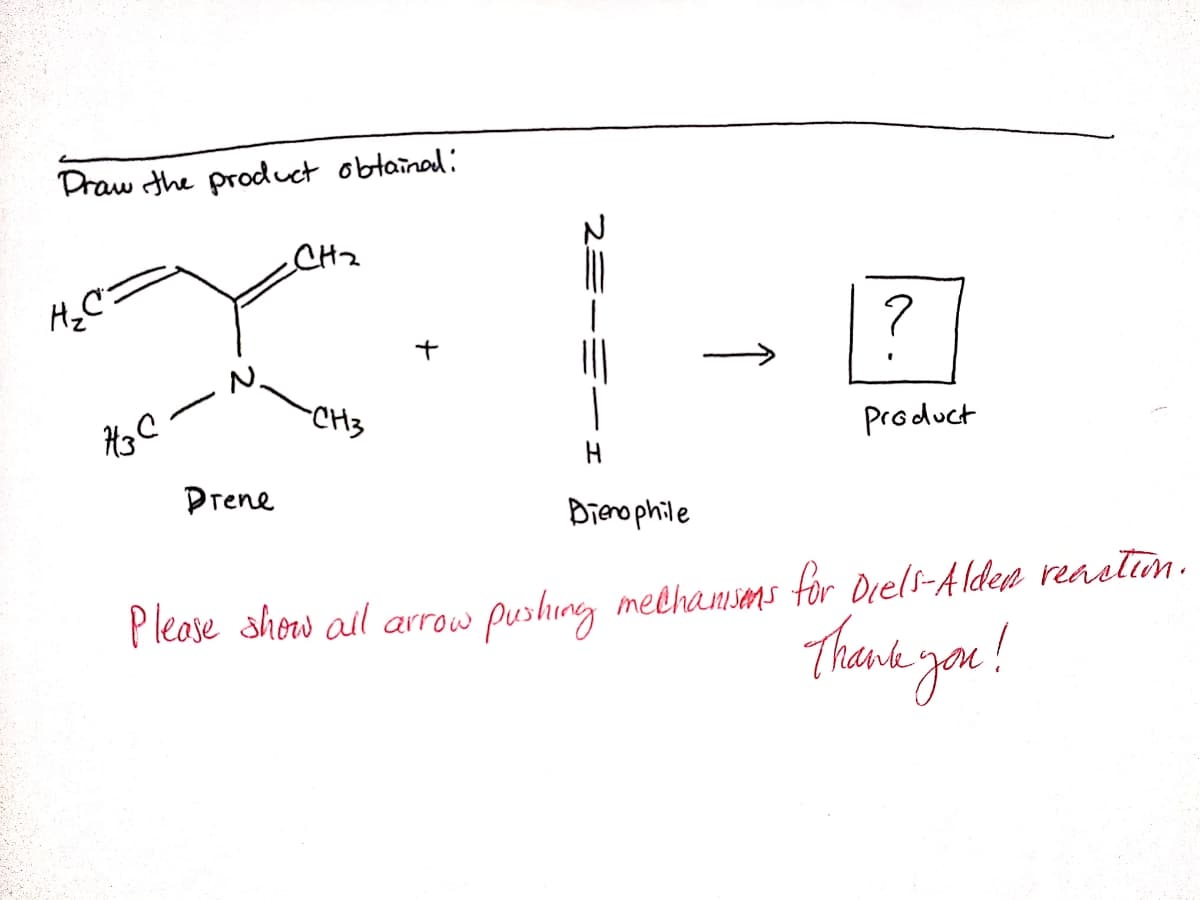 Praw the product obtainal:
CH2
-CH3
|
product
Prene
Dienophile
Please show all arrow puslhing meehamsms
for Diels-Alden renstim.
Thank you!
↑
