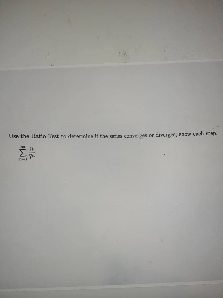 Use the Ratio Test to determine if the series converges or
diverges; show each step.
n=1
