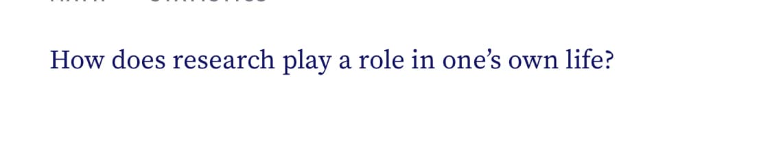 How does research play a role in one's own life?
