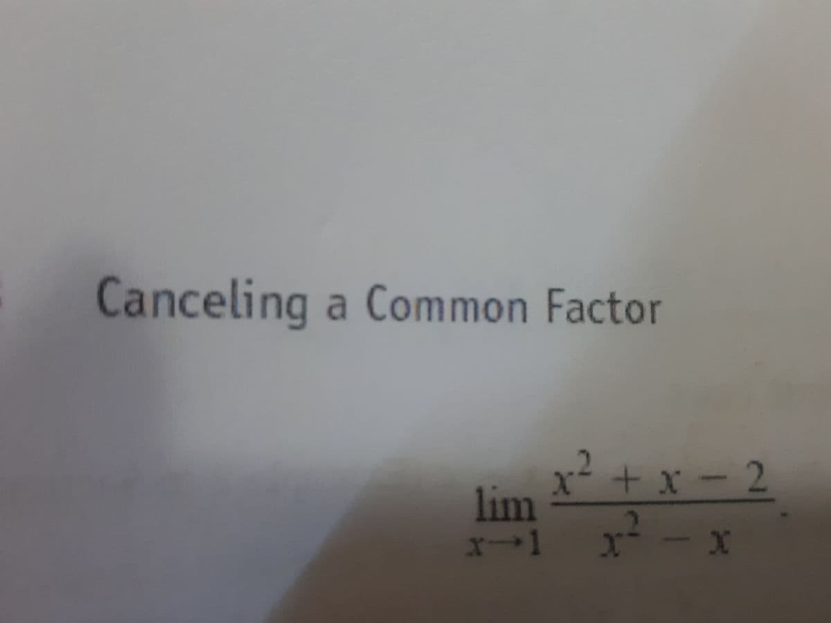 Canceling a Common Factor
2.
+x-2
lim
r→1
