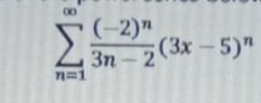 00
(-2)"
(Зх - 5)"
Зп — 2 (Зх — 5)т
n=1
