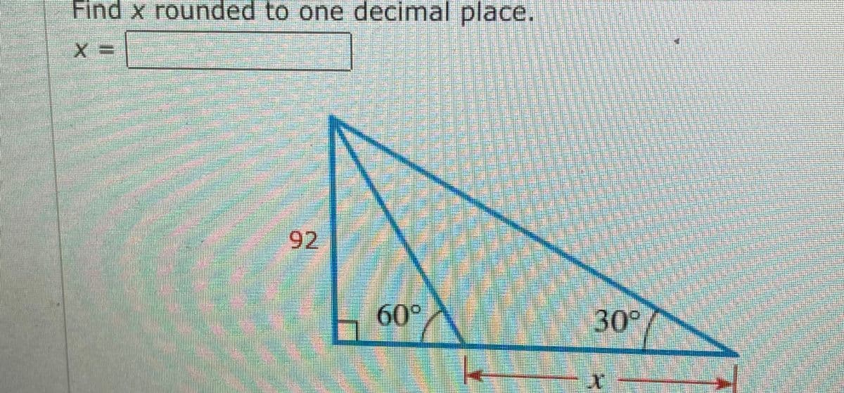 Find x rounded to one decimal place.
|
7 60°
30°
X