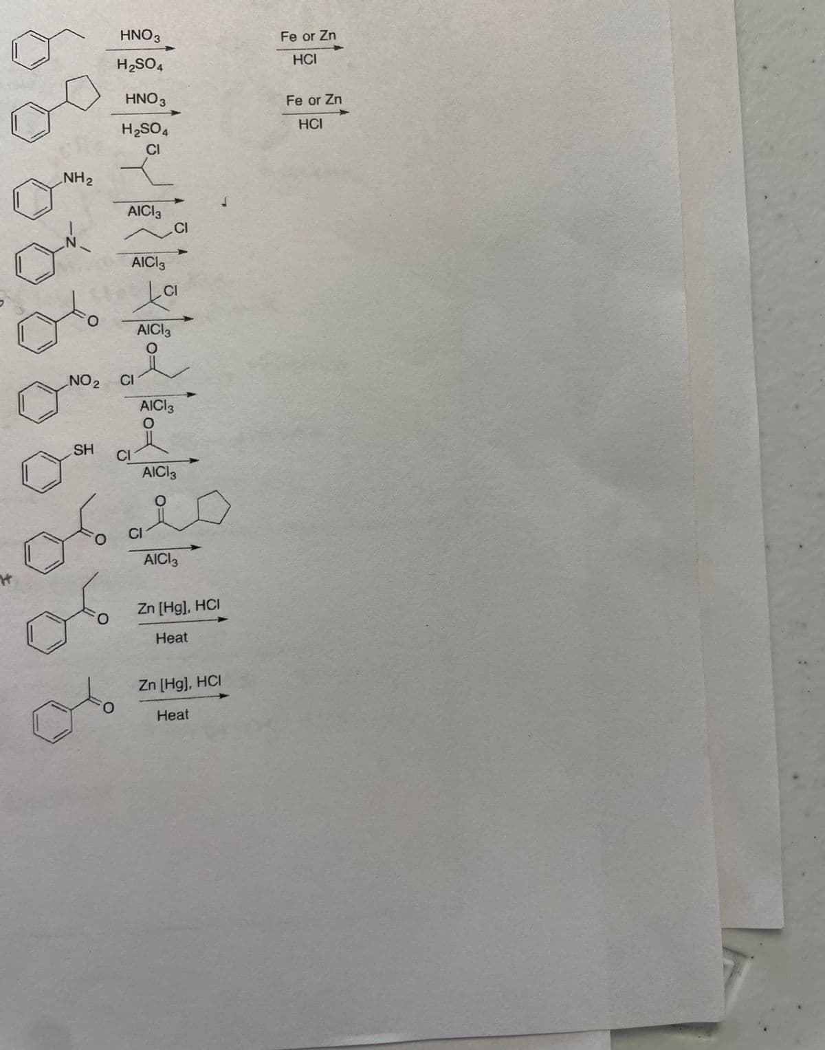 HNO 3
H2SO4
HNO 3
H2SO4
CI
Fe or Zn
HCI
Fe or Zn
HCI
NH2
AICI 3
CI
AIC13
AICI 3
O
NO 2
CI
AICI 3
O
SH
Cl
AICI 3
0
0
CI
AICI 3
Zn [Hg], HCI
Heat
Zn [Hg], HCI
Heat