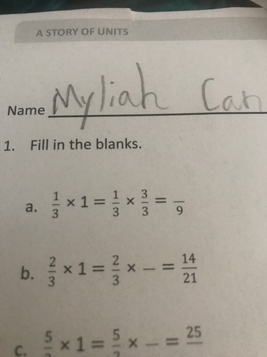 A STORY OF UNITS
Mylinh Can
Name
1. Fill in the blanks.
a.
3
x1=x=
3
14
b.x1=*-
3
3
21
x1=x-= 25
%3D
C.
