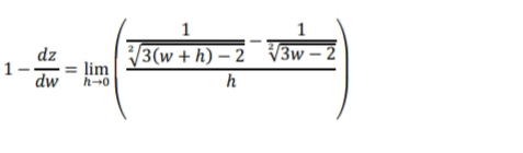 1
dz
= lim
dw
V3(w + h) – 2 V3w – 2
h
1-
h-0
