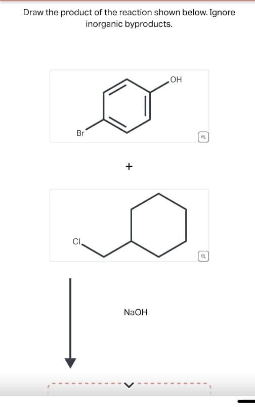 Draw the product of the reaction shown below. Ignore
inorganic byproducts.
Br
|
+
NaOH
OH
Q