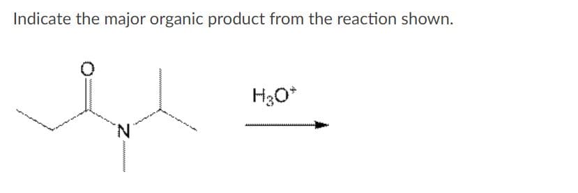 Indicate the major organic product from the reaction shown.
H30*
