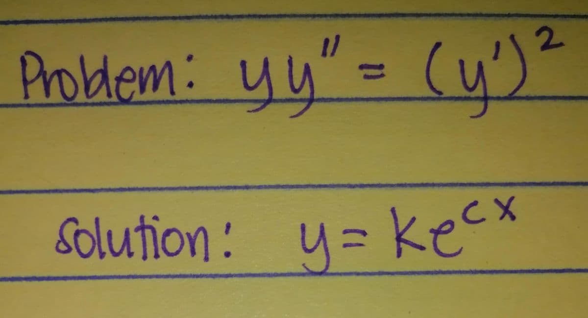 Problem: yy
" = (u')?
2.
solution: y= keex
CX
y%3Dkecx
