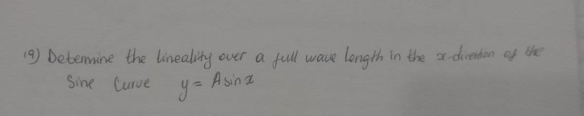 19) Detemine the lineality
full
length
in the a-diretton of he
over a
wave
Sine Curve y-
A sin a
