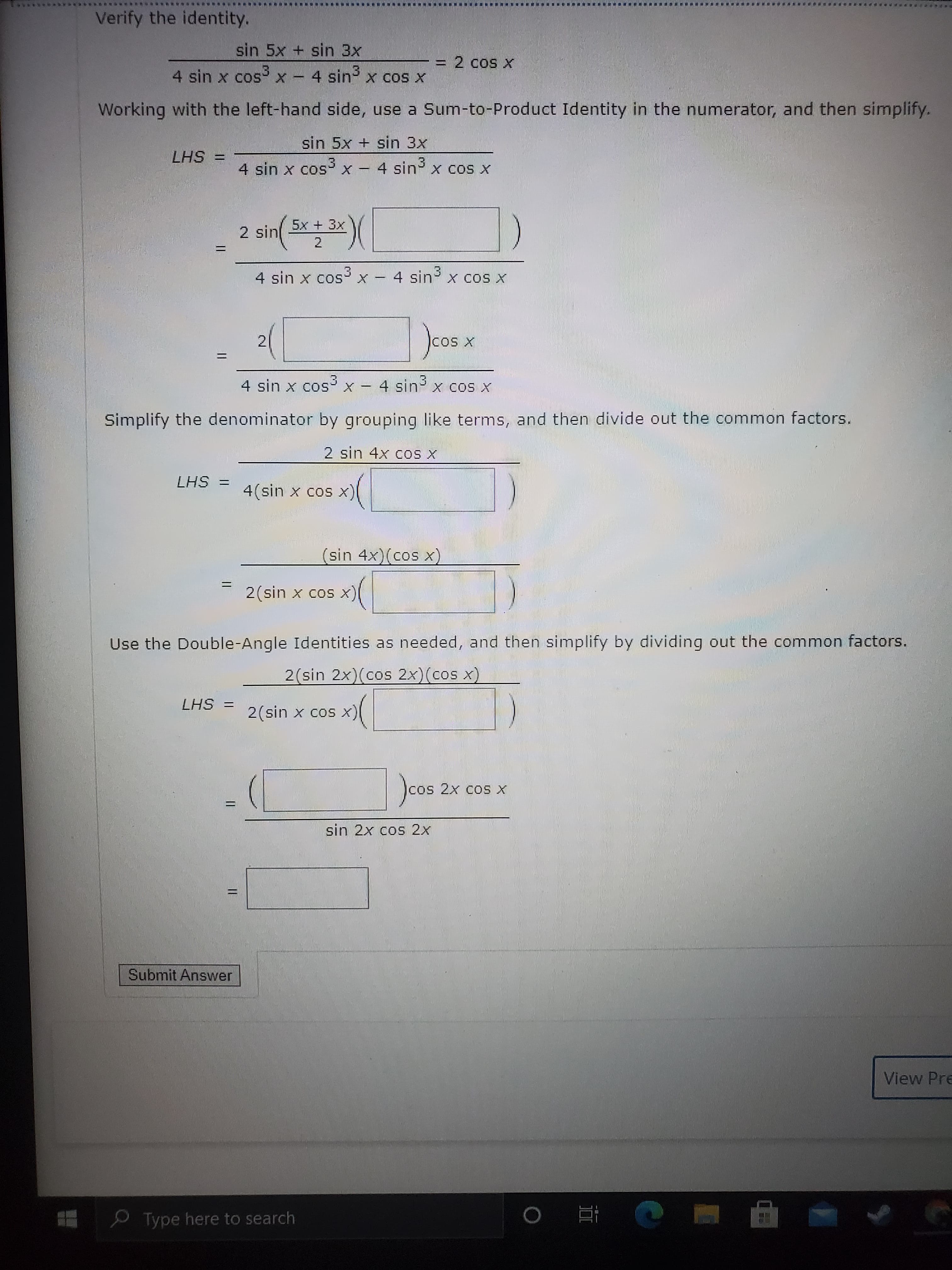 sin
sin 3x
= 2 co
4 sin x cos x - 4 sin x cos x
X COS X
vith the left-hand side, use a Sum-to-
sin 5x + sin 3x
HS =
4 sin x cos x-
4 sin x cos X
X COS
