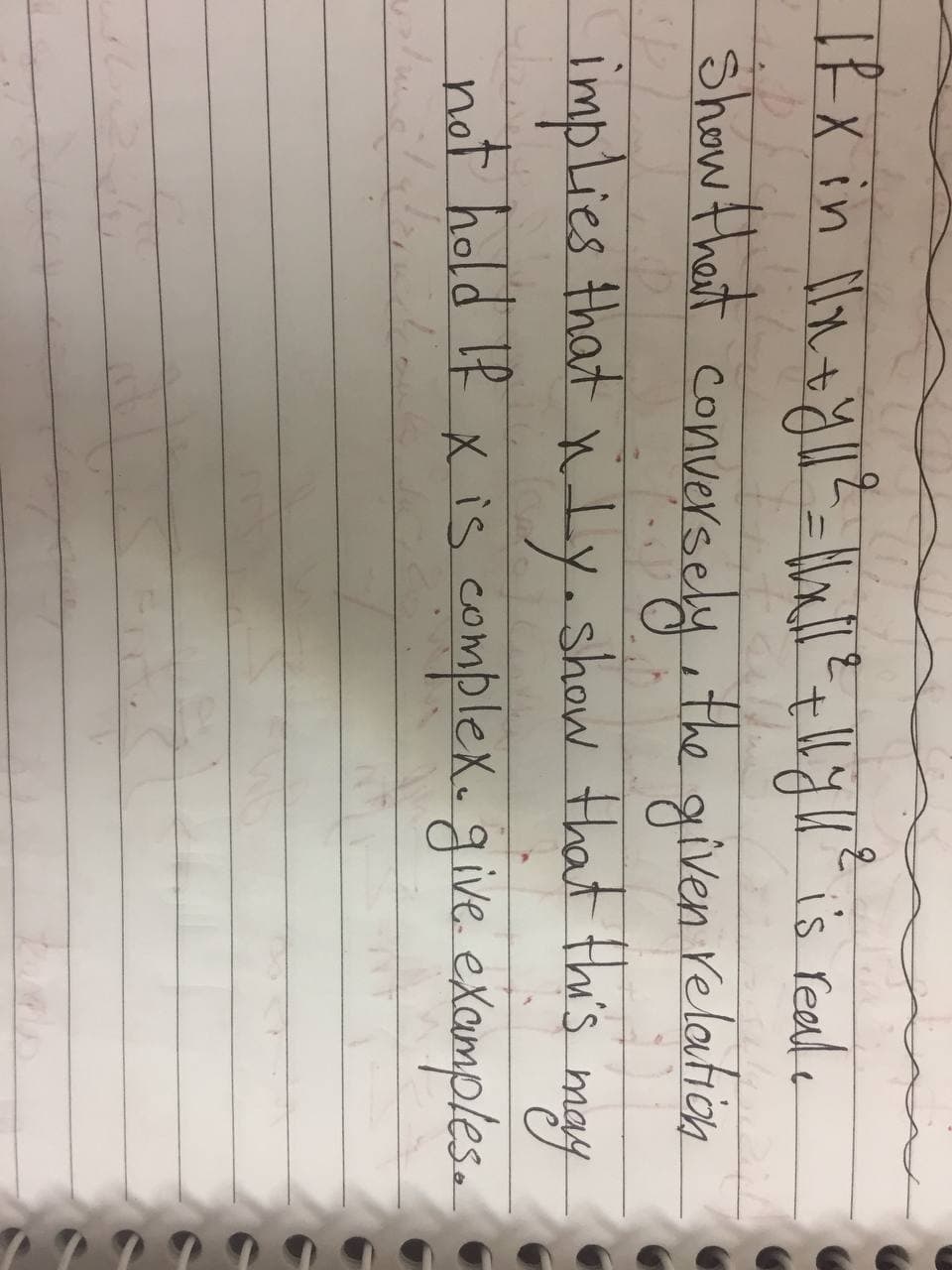 %D
Show that
conversely the given relation
implies that nIy.show that thi's
may
not hold If x is complex. give examples.
