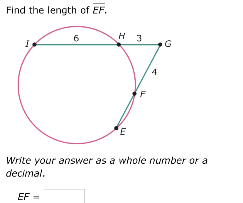 Find the length of EF.
I
6
EF=
H 3
E
F
4
G
Write your answer as a whole number or a
decimal.