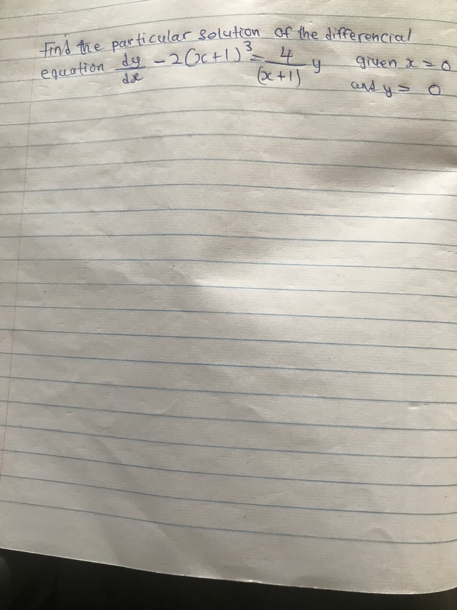 Find the par ticeular solution of the differencial
3.
equation dy -20c+1) 4
grven x= O
de
and y= o
