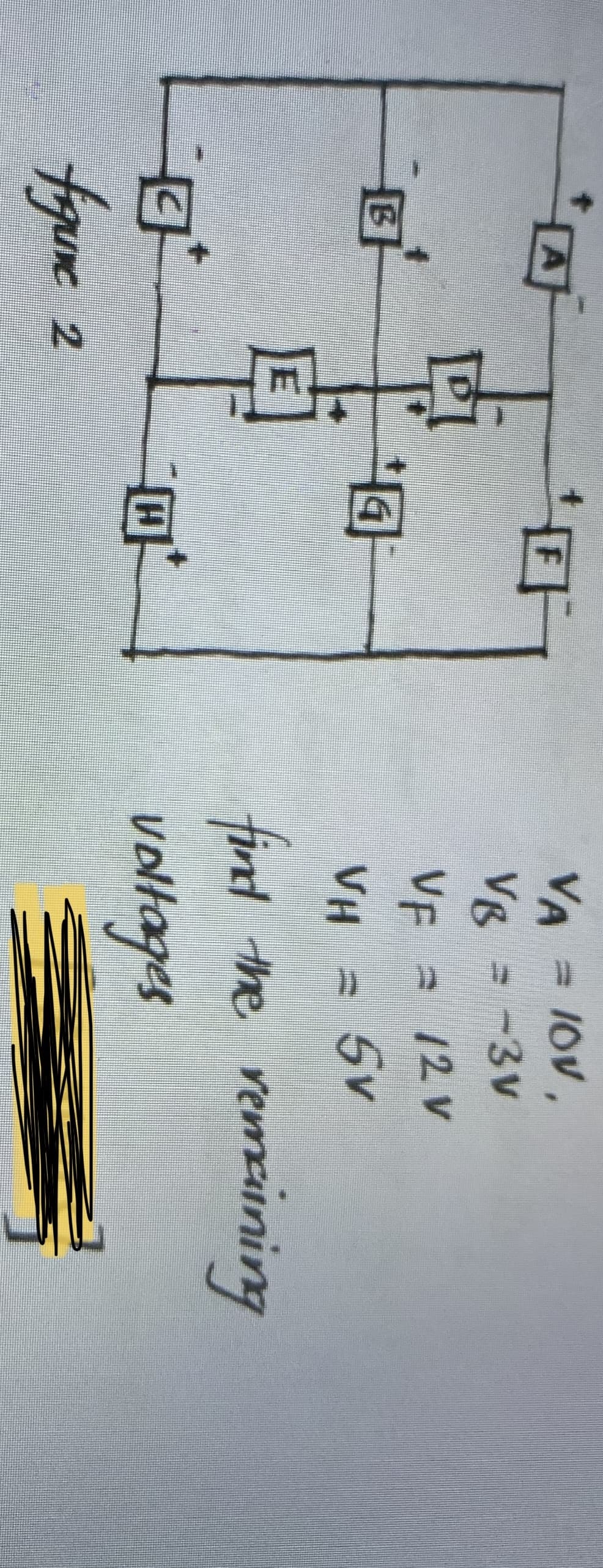 B
DI
figure 2
E
回
VA = lOV,
VB = -3V
VF = 12V
VH =
= 5v
find the remaining
voltages