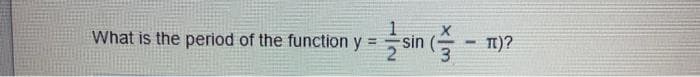 What is the period of the function y
sin
Tt)?
%3D
