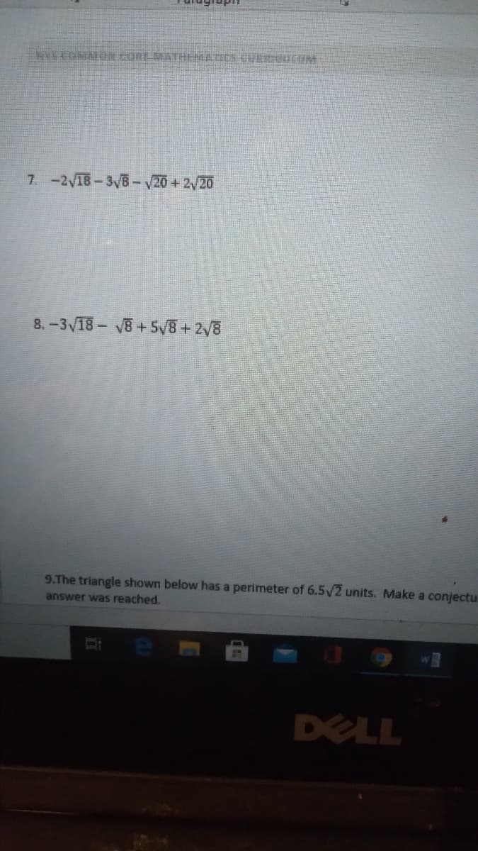 7. -2/18-3y8- V20 + 2/20
8.-3V18- VB + 5/8 + 2y8
9.The triangle shown below has a perimeter of 6.5/2 units. Make a conjectu
answer was reached.
DELL
