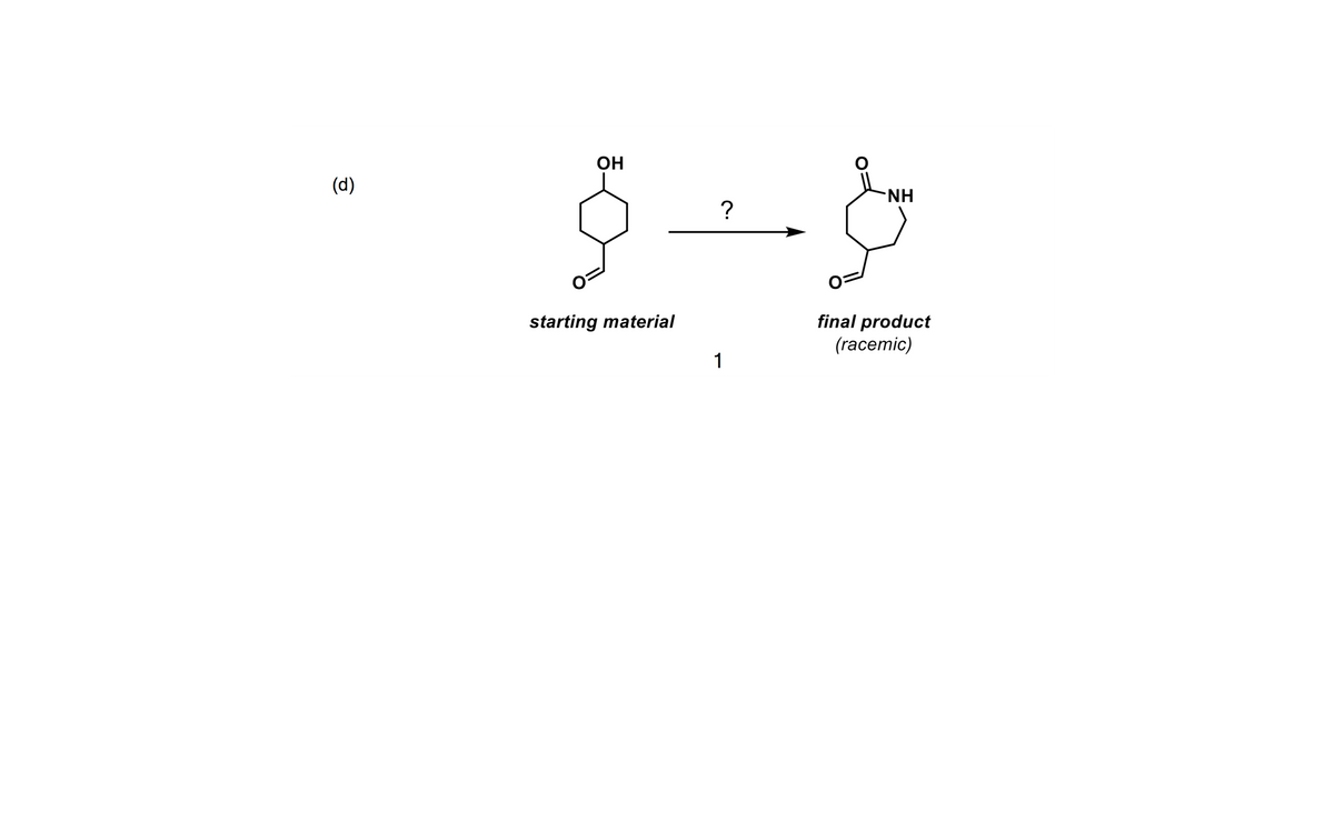 ОН
(d)
H-
?
final product
(racemic)
starting material
1
