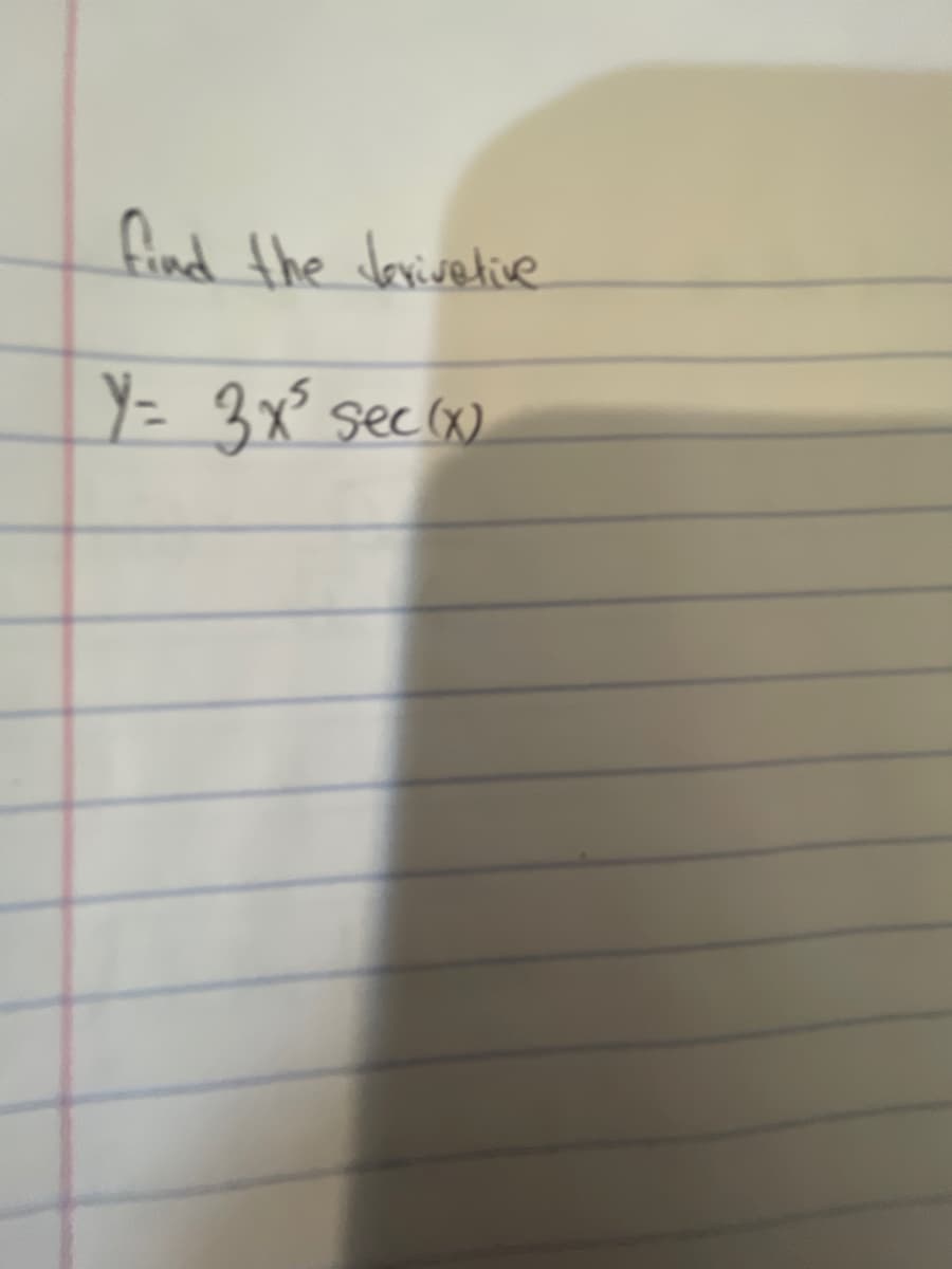 find the Jovisetive
Y= 3x° sec(x).
