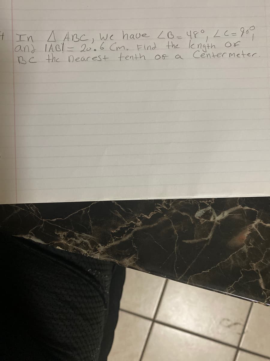 In A ABC, We have LB-48°, LC=90?
and IABI- 20.6 Cm, Find the kngth Of
BC the nearest tenth of a
Center meter.
